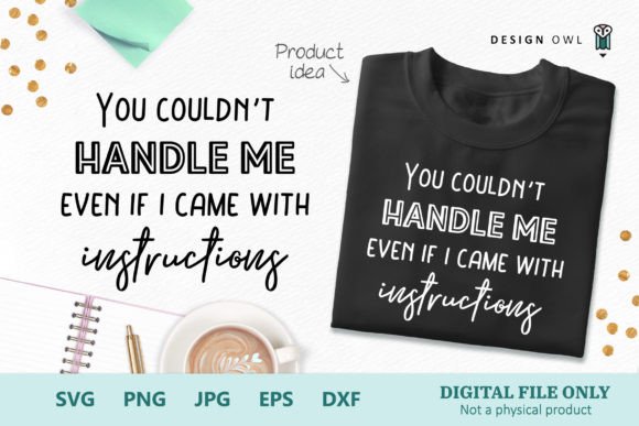 Download You Couldn't Handle Me - Funny Shirt SVG - Shirt svg Collection