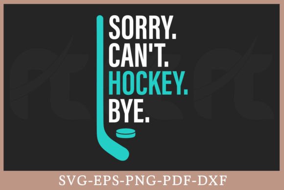 Download Sorry Can't Hockey Bye Funny Shirt SVG - Shirt svg Collection