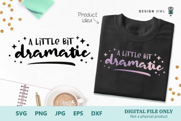 Download A Little Bit Dramatic - Funny Shirt SVG - Shirt svg Collection
